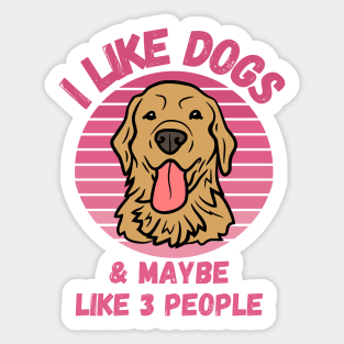 I Like Dogs and Maybe Like 3 People Funny Dog Lover Design Sticker